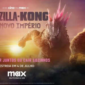 Do Cine Pra Max: 'Godzilla e Kong: O Novo Império' estreia em 4 de julho na Max